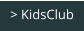 > KidsClub